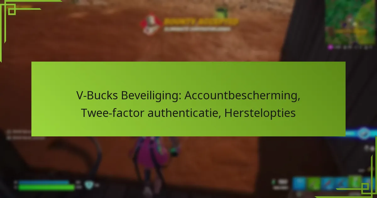 V-Bucks Beveiliging: Accountbescherming, Twee-factor authenticatie, Herstelopties