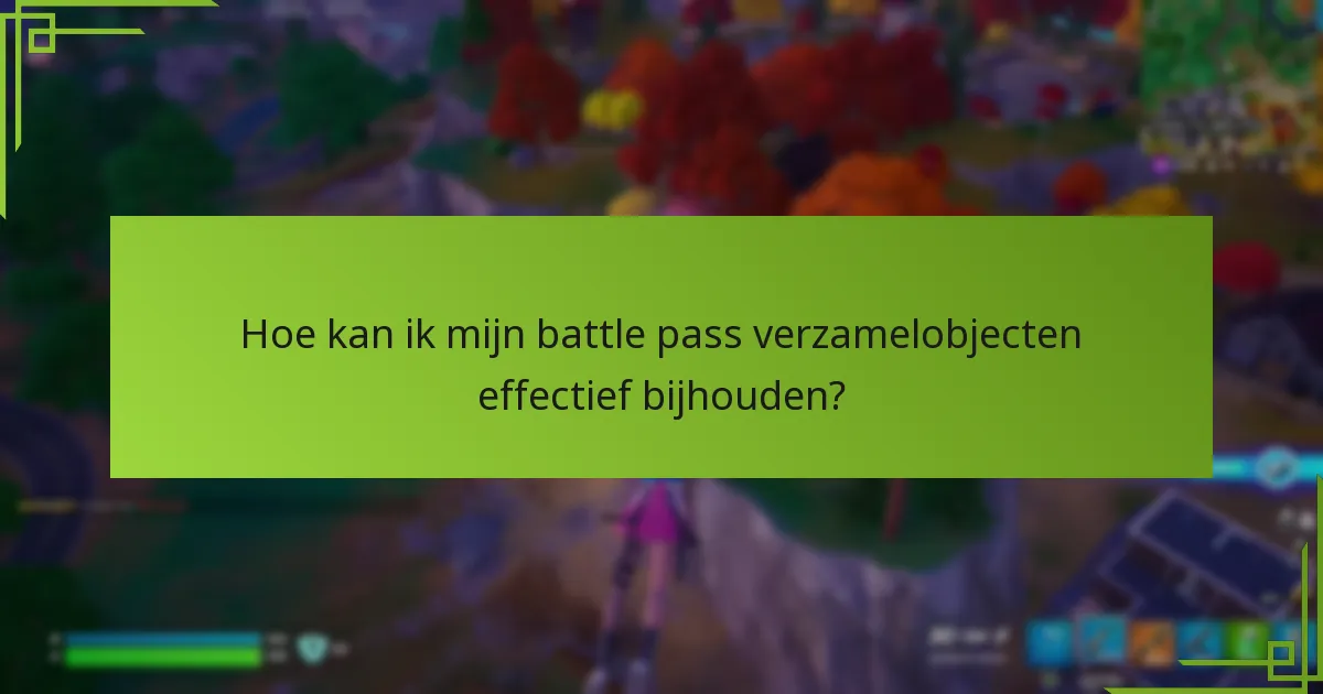 Welke strategieën kan ik gebruiken om verzamelsets te voltooien?