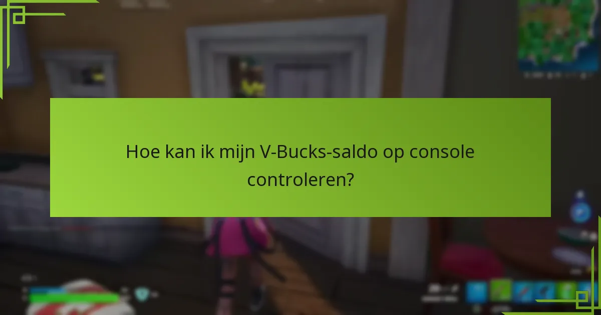 Wat zijn de laatste updates met betrekking tot V-Bucks?
