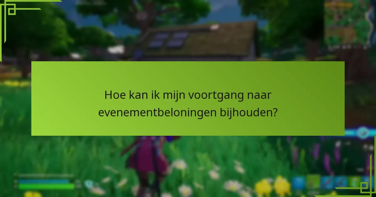 Hoe kan ik mijn voortgang naar evenementbeloningen bijhouden?