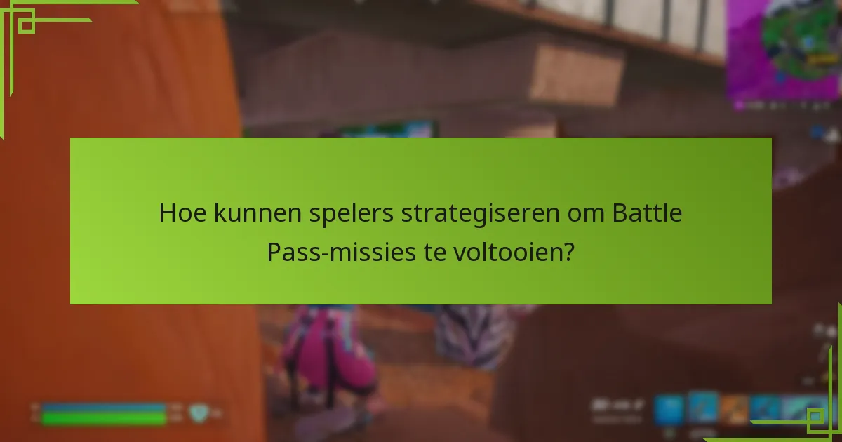 Wat zijn de wekelijkse taken in Battle Pass-missies?