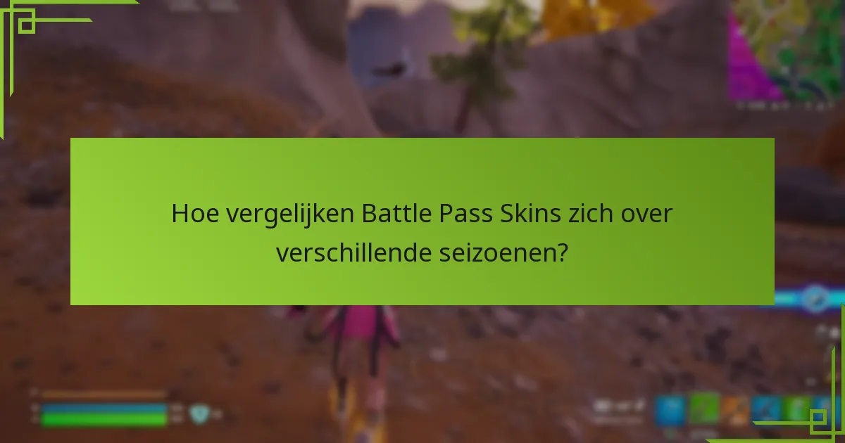 Wat zijn de zeldzaamheidsniveaus van Battle Pass Skins?