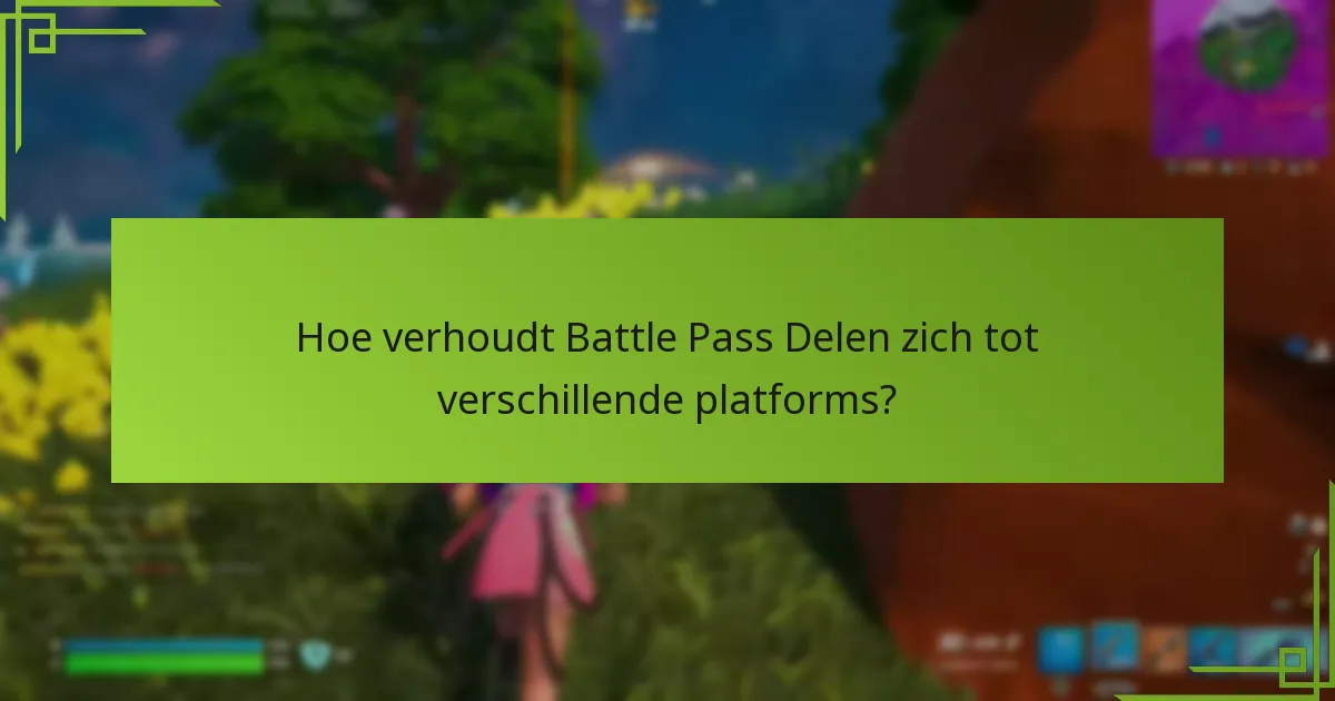 Wat zijn de gezinsdeelopties voor Battle Passes?
