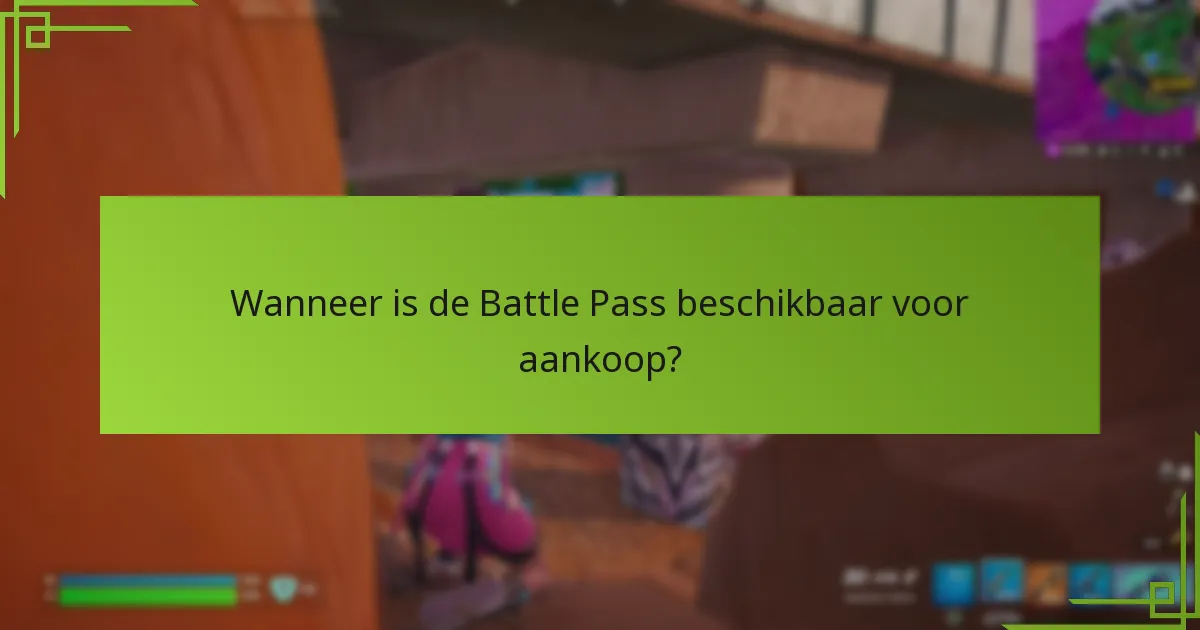 Welke inhoud en functies zijn inbegrepen in de Battle Pass?