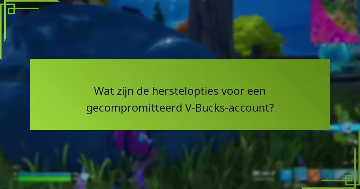 Welke tools kunnen de beveiliging van V-Bucks-accounts verbeteren?