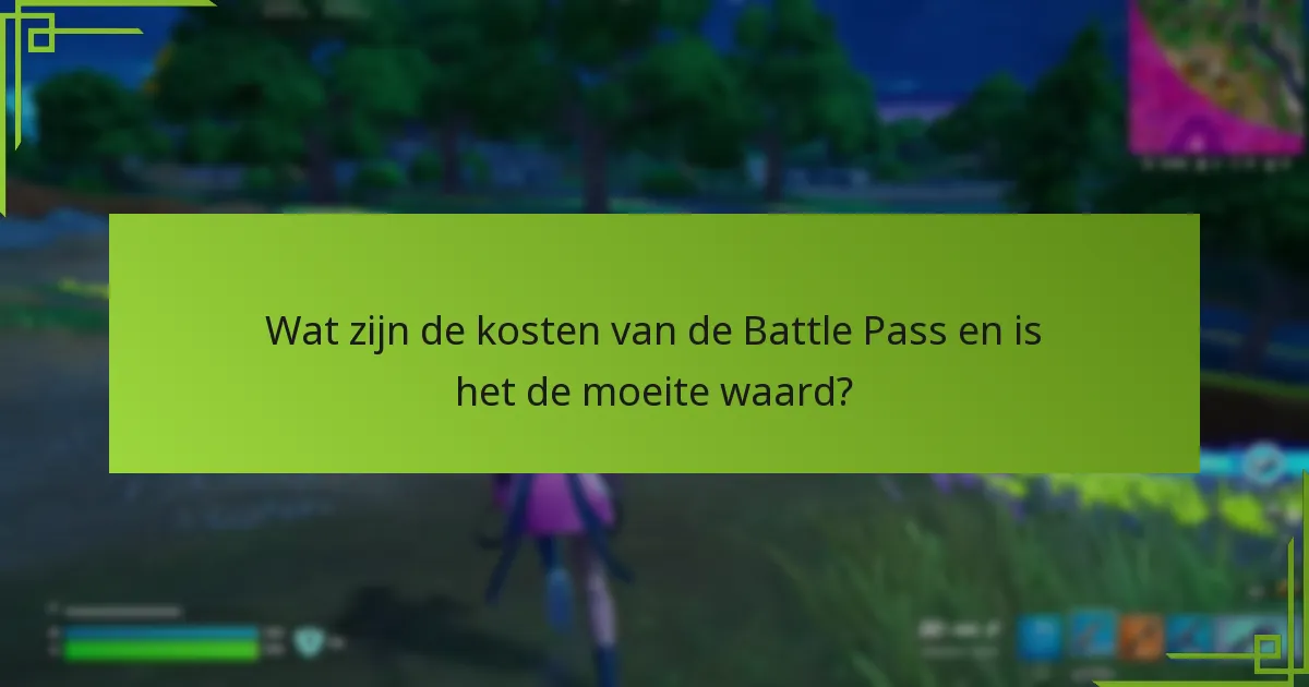 Wat zijn de kosten van de Battle Pass en is het de moeite waard?