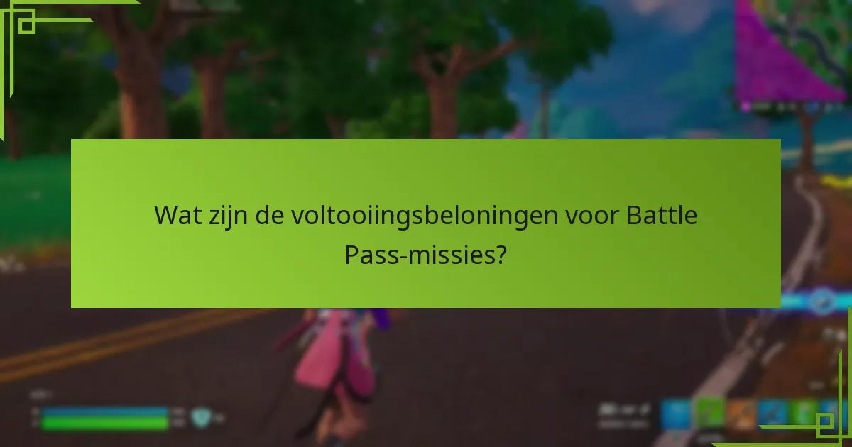 Hoe kunnen spelers strategiseren om Battle Pass-missies te voltooien?
