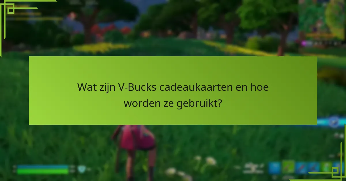 Wie zijn de geautoriseerde retailers voor V-Bucks cadeaukaarten?