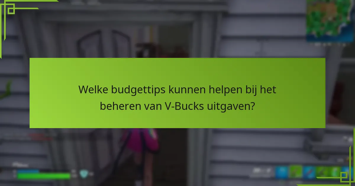 Welke tools kunnen helpen bij het bijhouden van V-Bucks uitgaven?